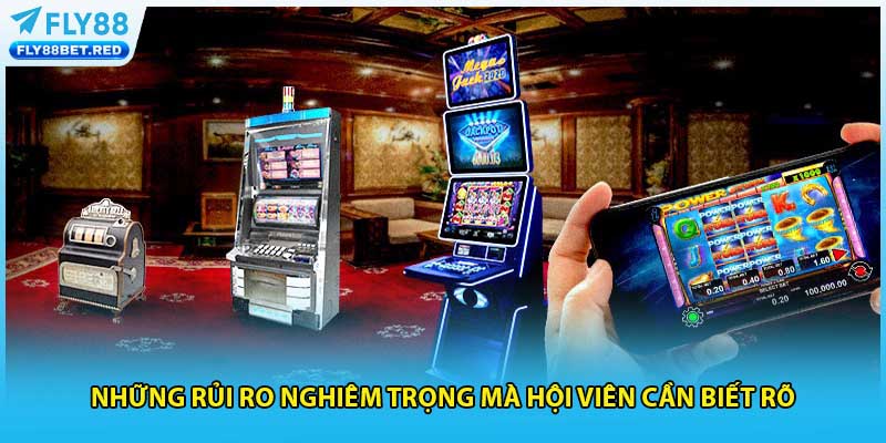 Những rủi ro nghiêm trọng mà hội viên cần biết rõ